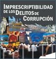 El establecimiento de reducidos plazos de prescripción para delitos de corrupción en países como el Perú ha permitido que esta figura sea utilizada como mecanismo de impunidad, en lugar de […]